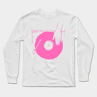 Put Your Vinyl - Nuthin' Long Sleeve T-Shirt